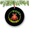 I Am Not Weird I Am Limited Edition Funny Christmas Ornament - Funny Christmas Ornaments - Unique Ornaments -Free Gift Box