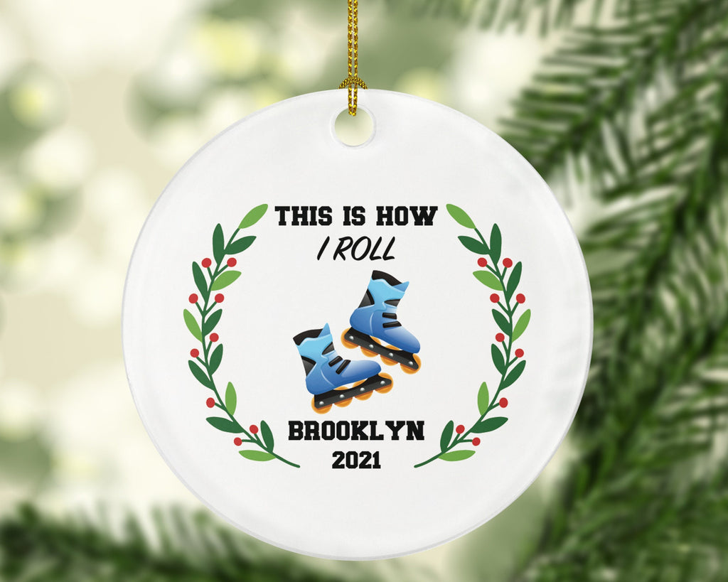 Roller Blade Christmas Ornament Personalized - Roller Skate Skating Ornament- This is how I roll