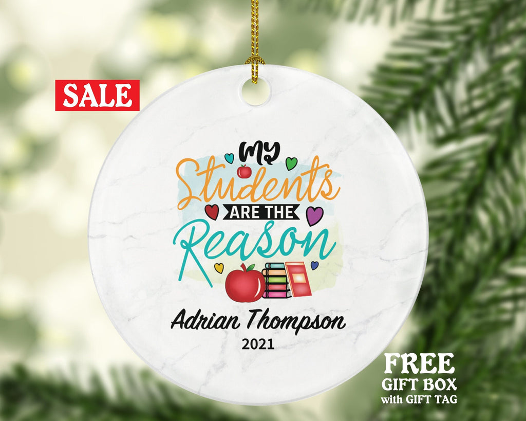 Teacher Ornament Personalized - My Students are The Reason Custom Gift Mr Mrs School Graduate Graduation