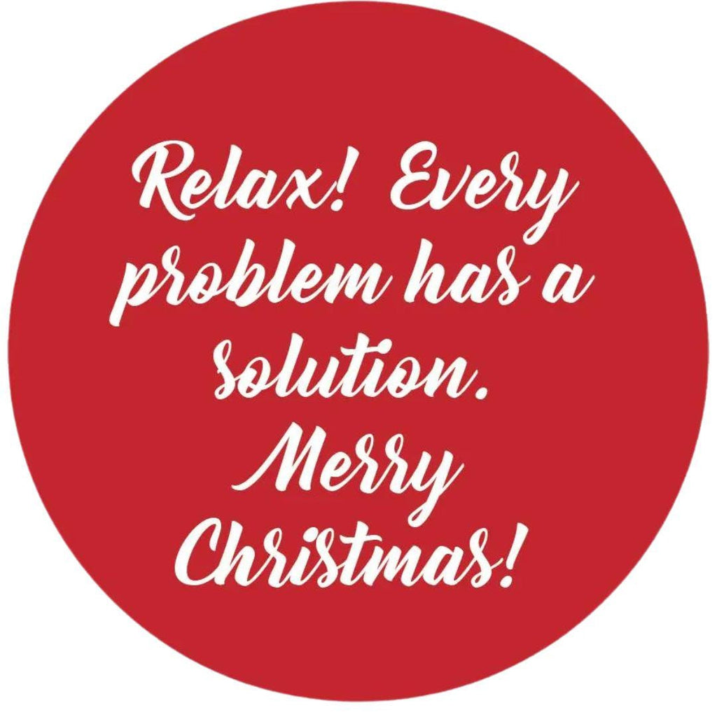 Relax. Every Problem Has a Solution. Merry Christmas Ornament