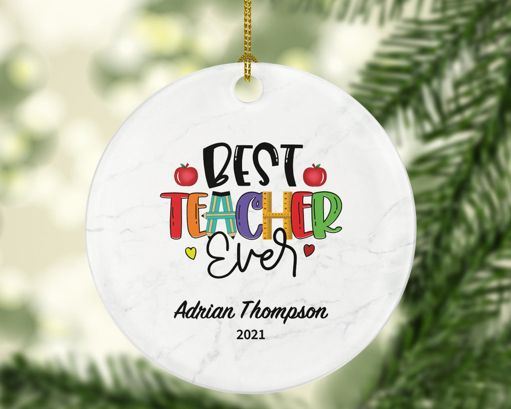 Best Teacher Ever Ornament Personalized - Teacher Custom Gift for from Student appreciation Mr Mrs School Graduate Graduation Mr. Mrs
