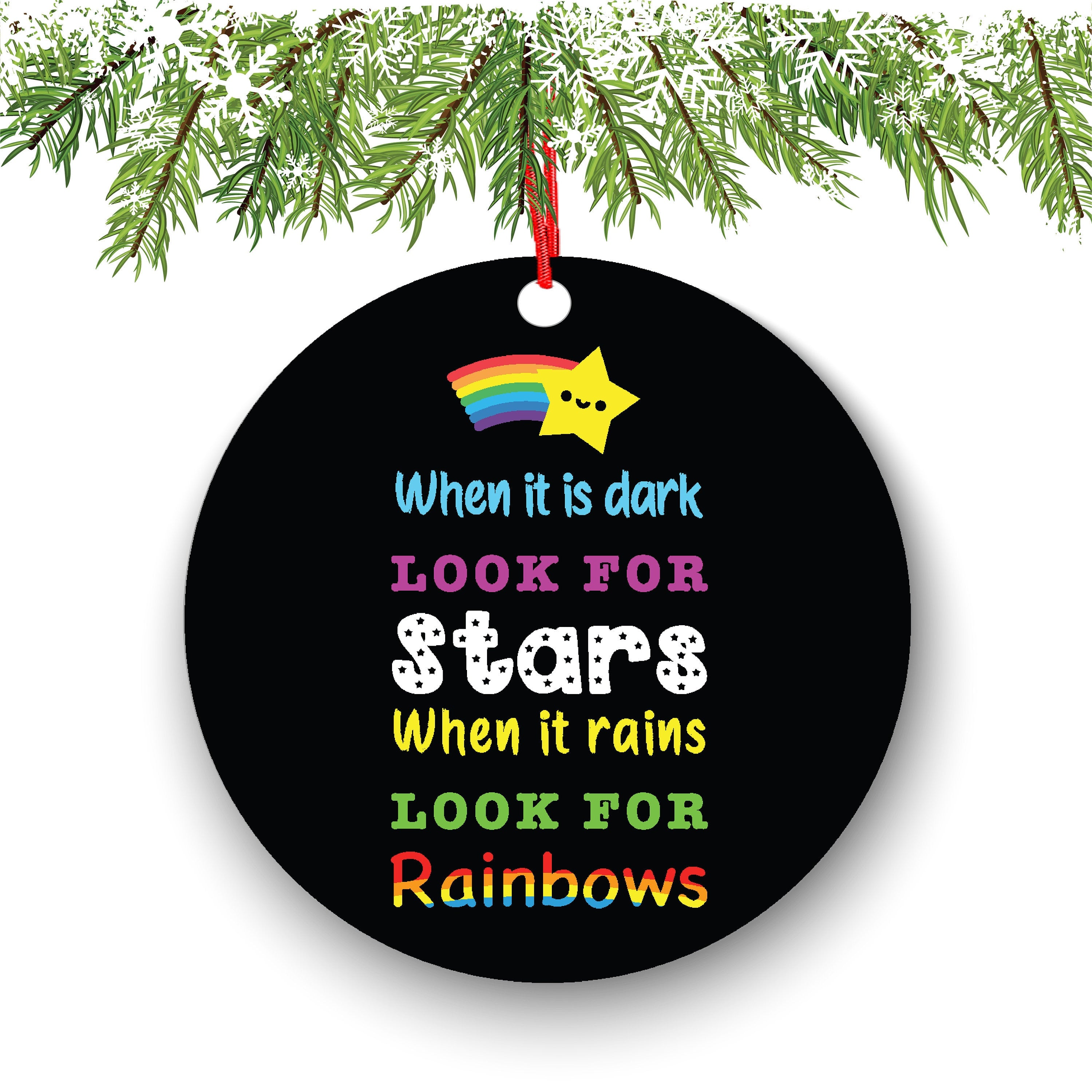 When It Is Dark Look For Star When It Rains Look For Rainbows Funny Ornament - Funny Christmas Ornaments - Unique Ornaments - Free Gift Box