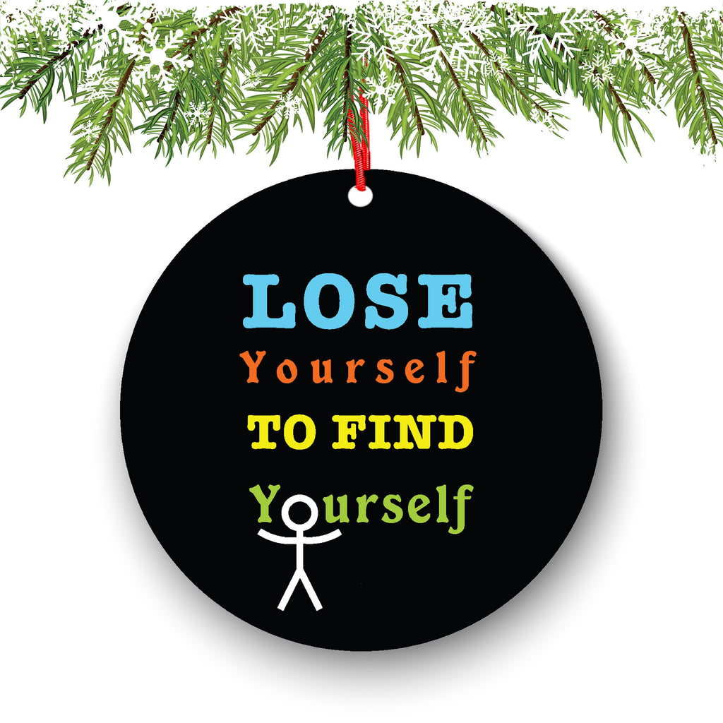 Lose Yourself To Find Yourself Inspirational Christmas Ornament - Funny Christmas Ornaments - Unique Ornaments - Free Gift Box