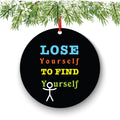Lose Yourself To Find Yourself Inspirational Christmas Ornament - Funny Christmas Ornaments - Unique Ornaments - Free Gift Box