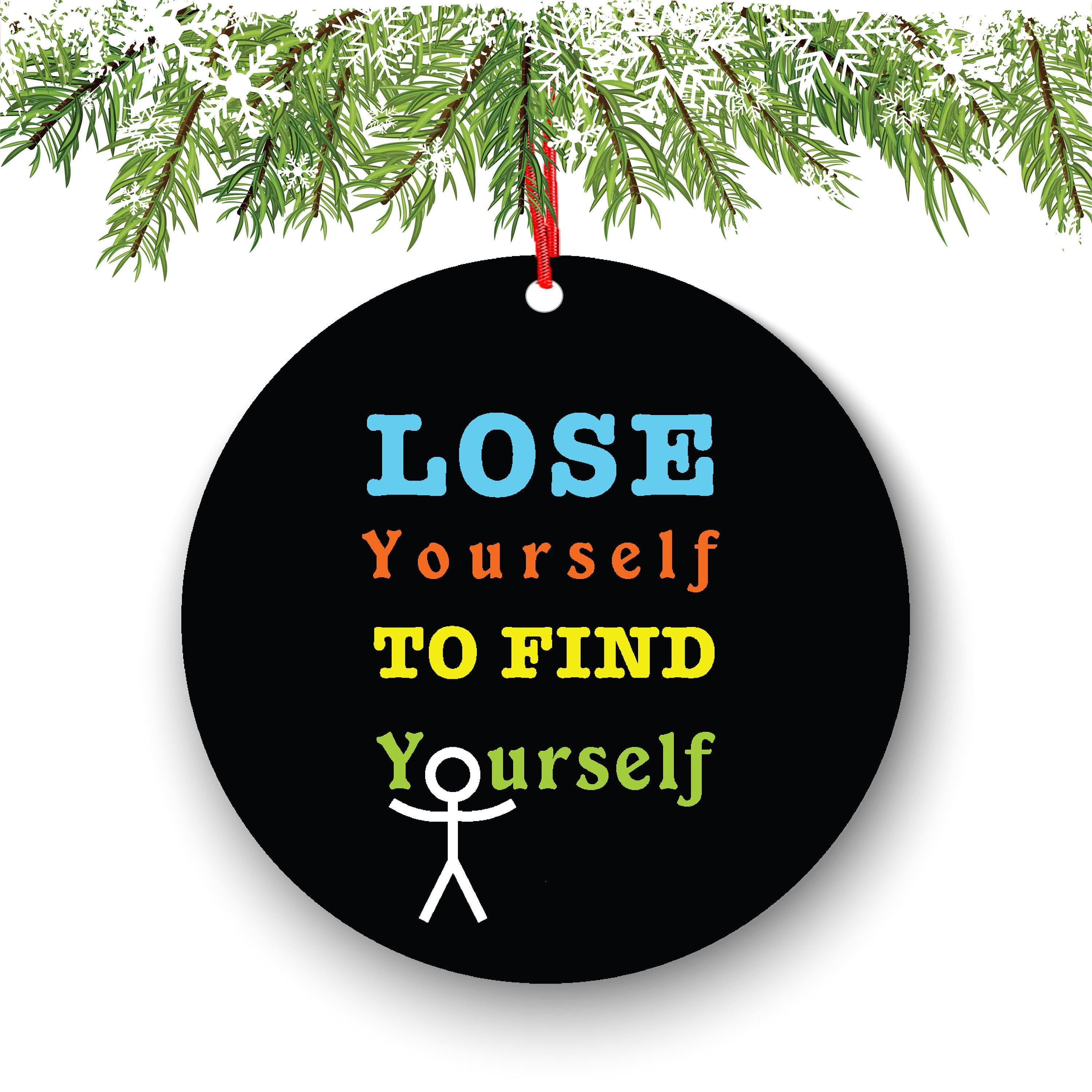 Lose Yourself To Find Yourself Inspirational Christmas Ornament - Funny Christmas Ornaments - Unique Ornaments - Free Gift Box