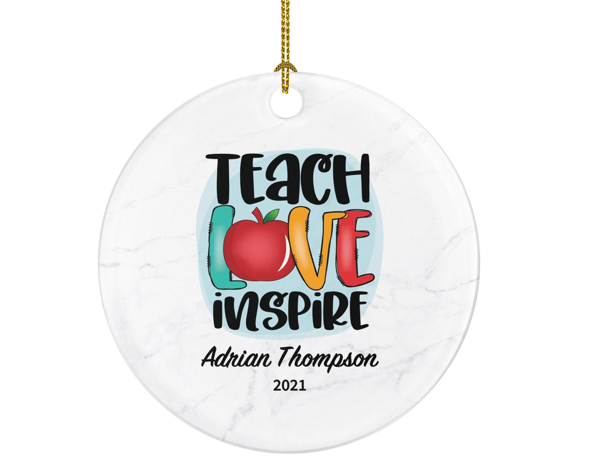 Teacher Ornament Personalized - Teach Love Inspire Teacher Custom Gift Apple from Student Appreciation Mr Mrs School Graduate Graduation