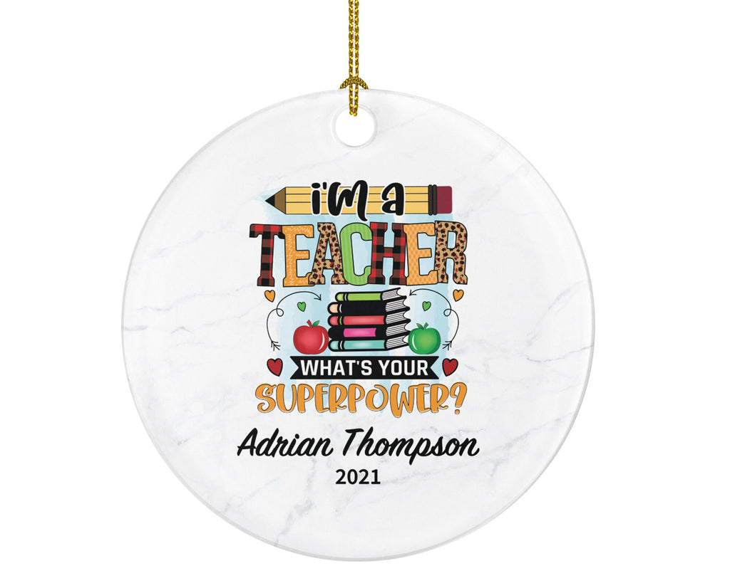 Teacher Ornament Personalized - Custom Gift from Student Appreciation Mr Mrs School Graduate Graduation Teachers Have Super Power