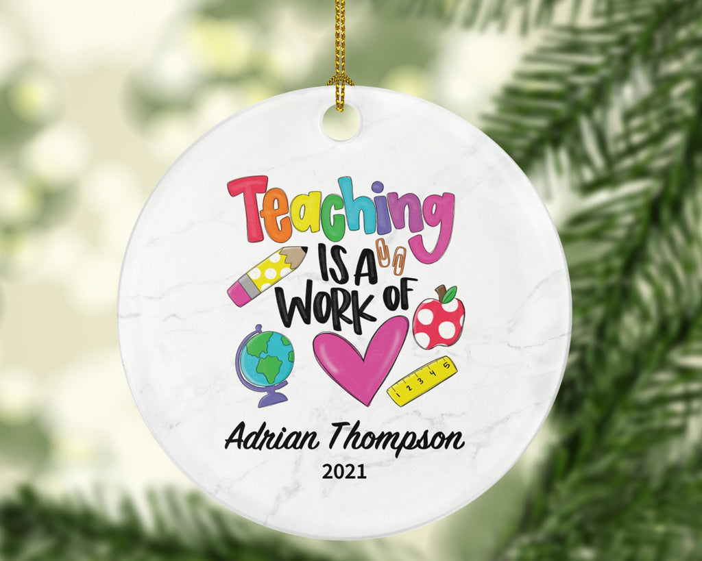 Teacher Ornament Personalized - Teaching is a Work of Heart Custom Gift from Student Appreciation Mr Mrs School Graduate Graduation