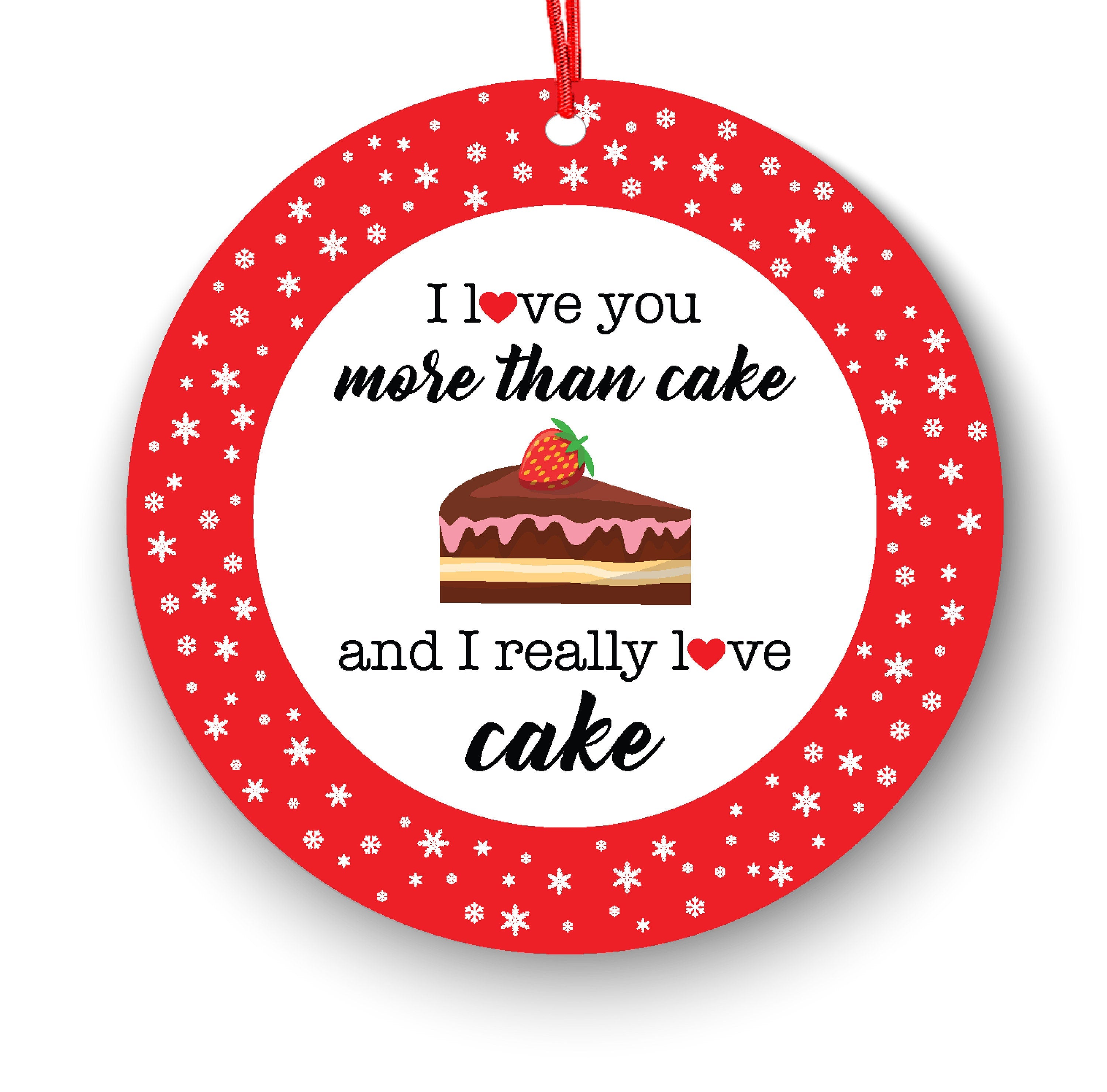 I Love You More Than Cake and I Really Love Cake Christmas Ornament - Funny Christmas Ornaments - Unique Ornaments - Free Gift Box