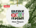 Teacher Ornament Personalized - Daycare Preschool Montessori Educator of Tiny Humans Custom Gift from Student Appreciation Mr Mrs School