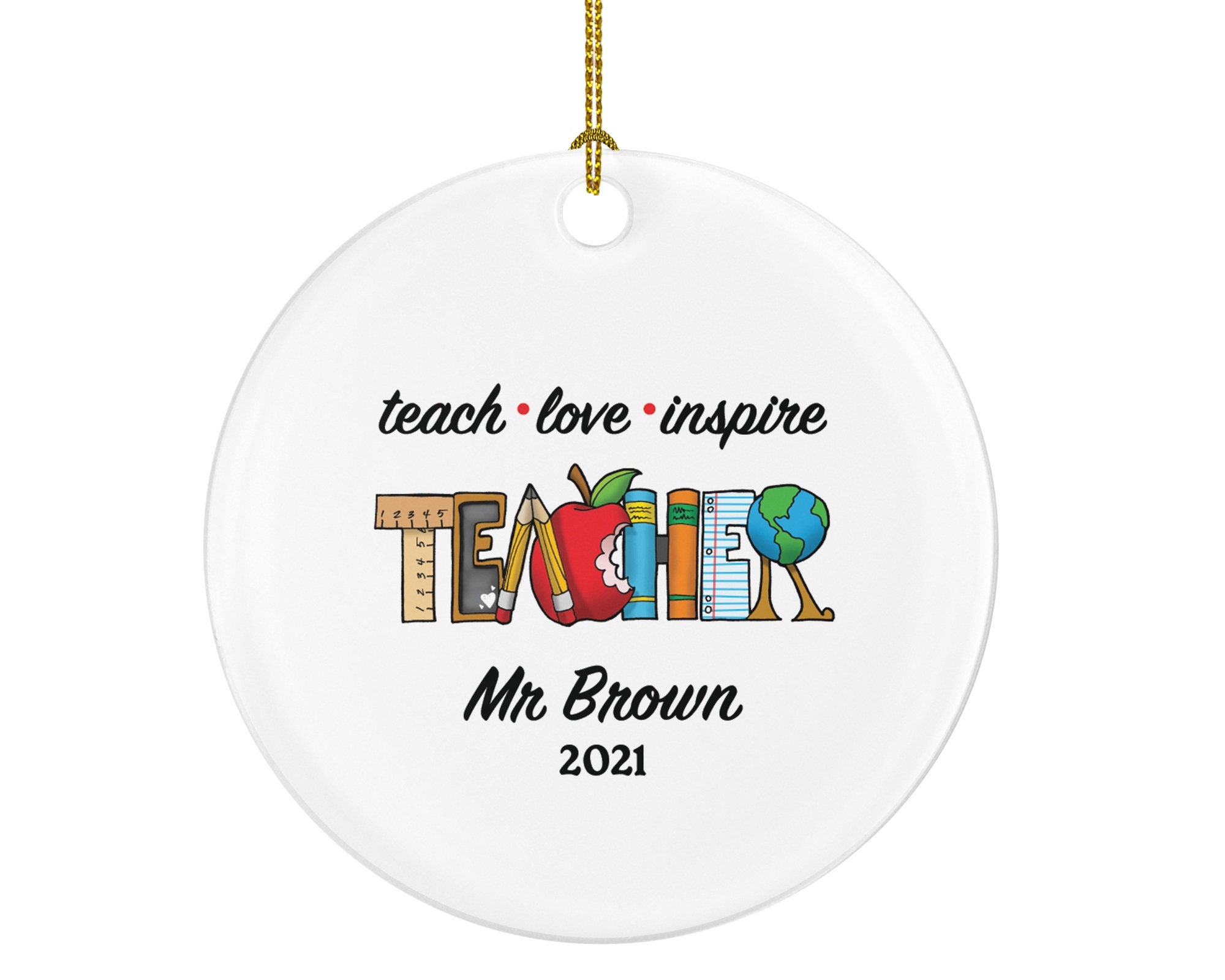 Teacher Ornament Personalized - Teach Love Inspire Teacher Custom Gift Apple from Student Appreciation Mr Mrs School Graduate Graduation