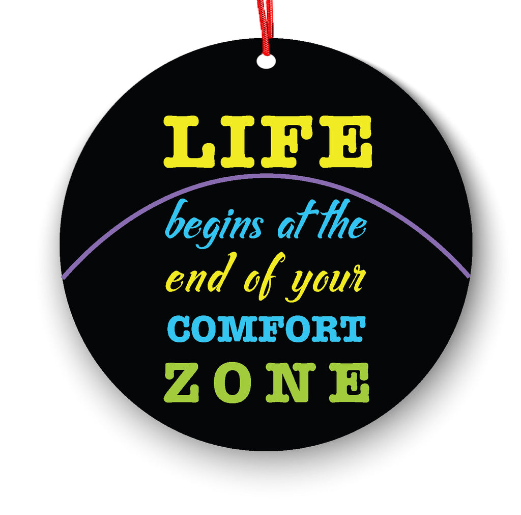 Life Begins At The End of Your Comfort Zone Christmas Ornament - Funny Christmas Ornaments - Inspirational - Unique Ornaments -Free Gift Box