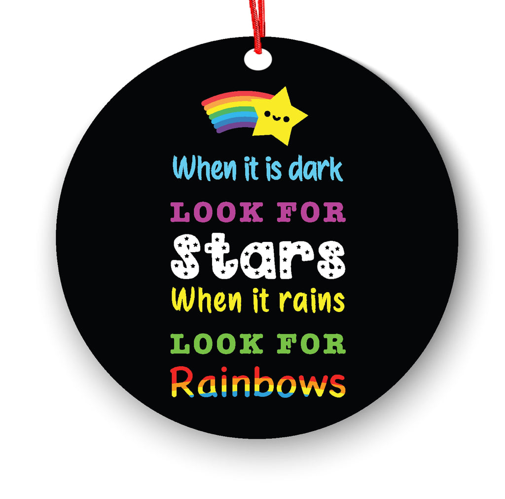 When It Is Dark Look For Star When It Rains Look For Rainbows Funny Ornament - Funny Christmas Ornaments - Unique Ornaments - Free Gift Box