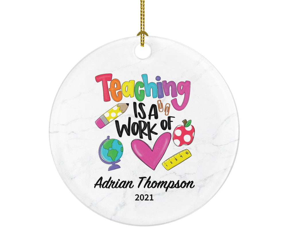 Teacher Ornament Personalized - Teaching is a Work of Heart Custom Gift from Student Appreciation Mr Mrs School Graduate Graduation