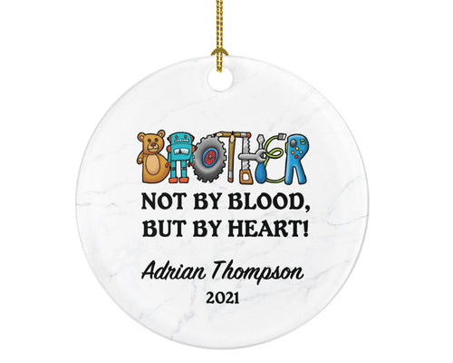 Brother Christmas Ornament Personalized for Friend or Little Big Brother - Brother Not By Blood But By Heart Best Brother Ever Custom Gift