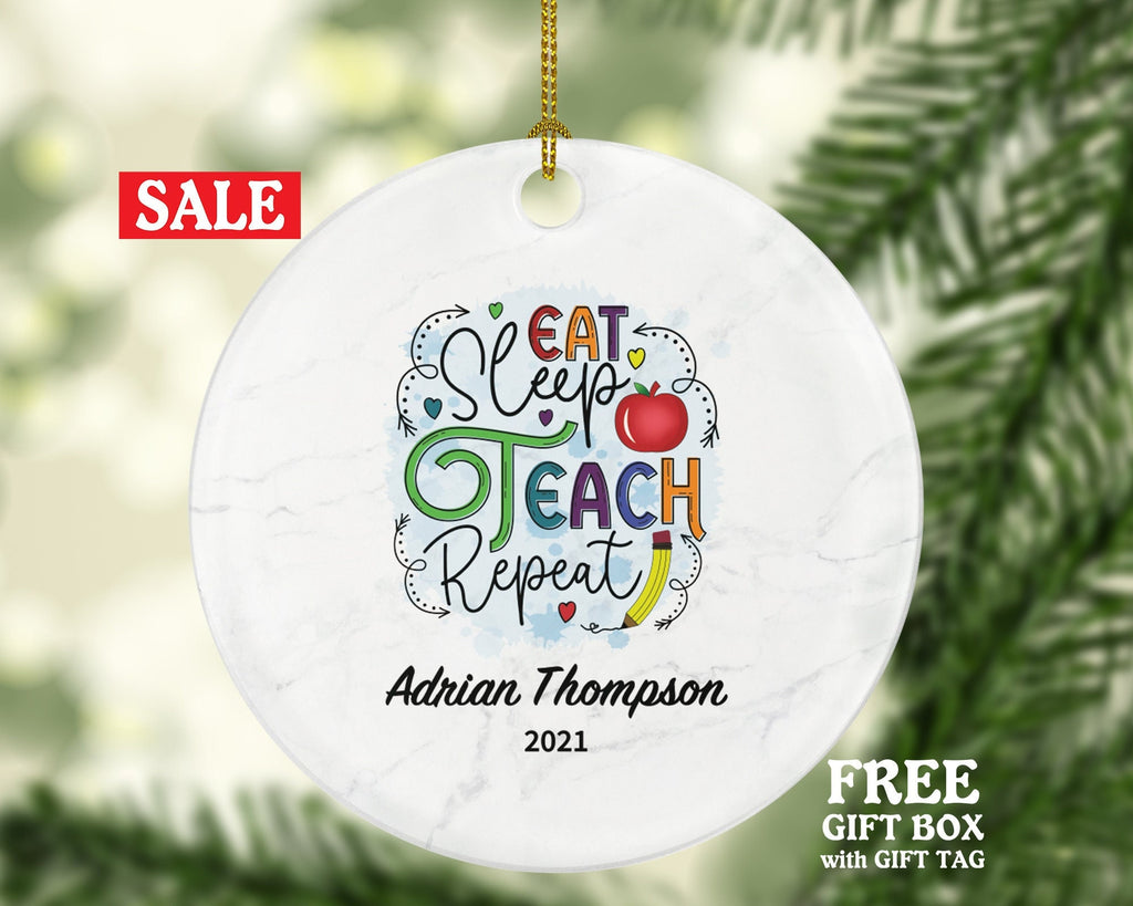 Teacher Ornament Personalized - Eat, Sleep, Teach Custom Gift from Student Appreciation Mr Mrs School Graduate Graduation