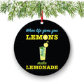When Life Gives You Lemons Make Lemonade Funny Christmas Ornament - Funny Christmas Ornaments - Unique Ornaments -Free Gift Box