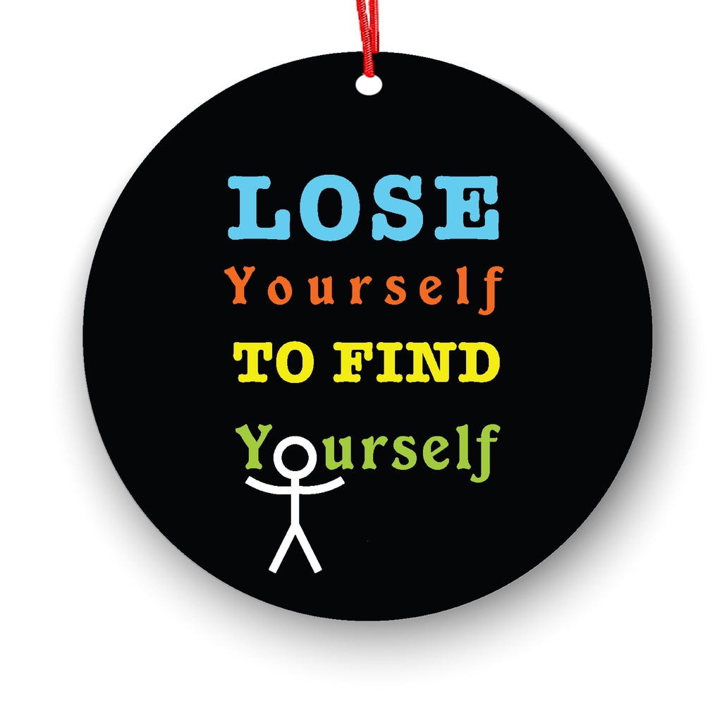 Lose Yourself To Find Yourself Inspirational Christmas Ornament - Funny Christmas Ornaments - Unique Ornaments - Free Gift Box