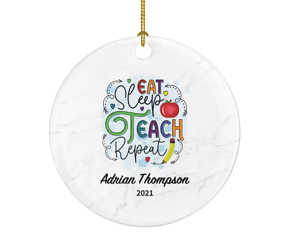 Teacher Ornament Personalized - Eat, Sleep, Teach Custom Gift from Student Appreciation Mr Mrs School Graduate Graduation