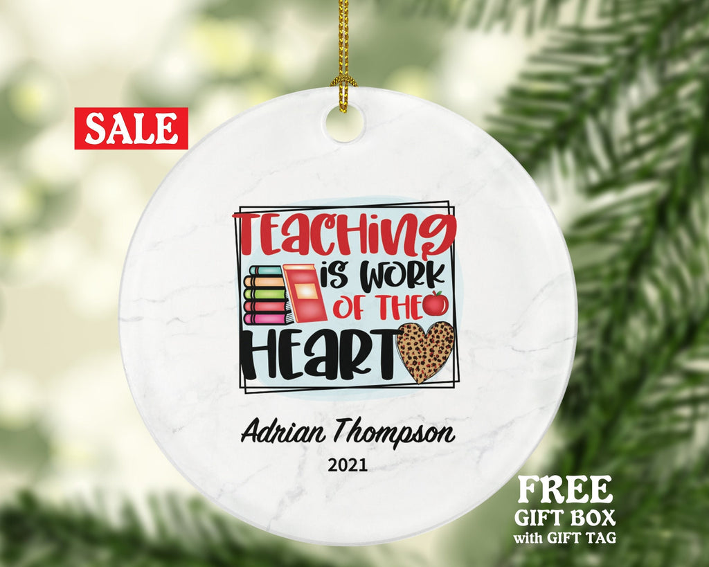 Teacher Ornament Personalized - Custom Gift from Student Appreciation Mr Mrs Teaching is a Work of Heart School Graduate Graduation