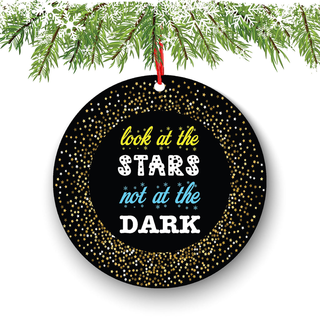 Look At The Stars Not At The Dark Inspirational Christmas Ornament - Funny Christmas Ornaments - Unique Ornaments - Free Gift Box